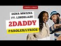 Dena Mwana (ft. Limoblaze) - 2Daddy (Paroles)