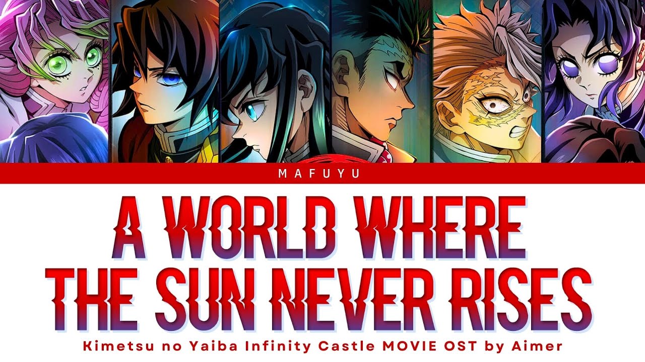 Kimetsu no Yaiba Movie OST FULL『A World Where the Sun Never Rises』by Aimer (Kan/Rom/Eng)
