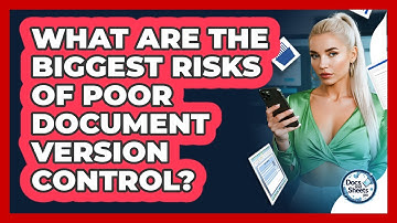 What Are The Biggest Risks Of Poor Document Version Control? - Docs and Sheets Pro