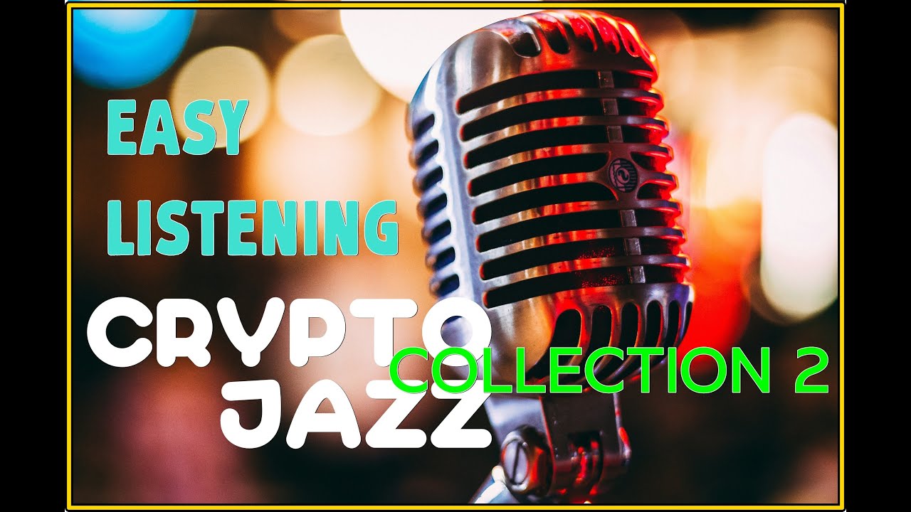 CRYPTO JAZZ Easy Listening Collection 2  Most Relaxing Jazz Songs   Best Jazz Popular Great Music