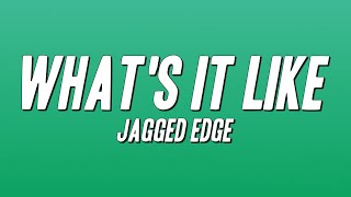 Jagged Edge - What's It Like (Lyrics)