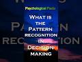 What is the Pattern recognition in Decision-making #psycholgyfacts #psychologyfacts #psychology