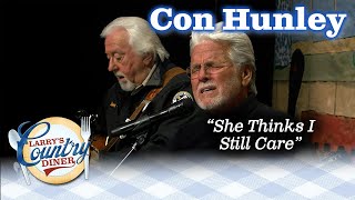 CON HUNLEY has a STORY and sings SHE THINKS I STILL CARE! chords