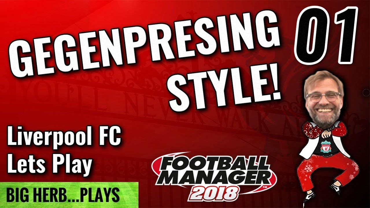 FM18 Liverpool Lets Play - Creating Gegenpressing - Football Manager 2018 FM 2018 FM 18