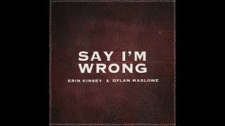 Erin Kinsey, Dylan Marlowe - say i'm wrong (SLOWED + REVERB)