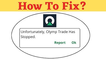 Unfortunately,Olymp Trade Has Stopped Error in Android - App Not Open Problem | AllTechapple