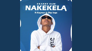 Nakekela (feat. Kaymor & Ohp Sage) - Drizzy Sam (RSA)