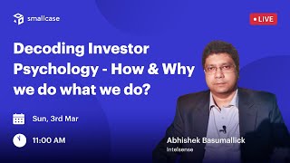 🔴LIVE: Decoding Investor Psychology - How & Why we do what we do? with Abhishek Basumallick