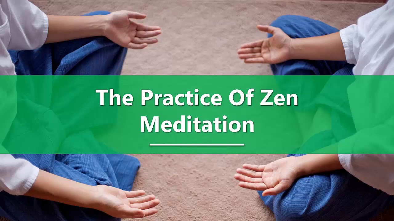 The Practice Of Zen Meditation Mindfulness YouTube