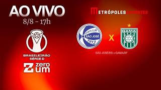 SÃO JOSÉ x GAMA - BRASILEIRÃO SÉRIE D 2026 - AO VIVO E COM IMAGENS - 08.08.26