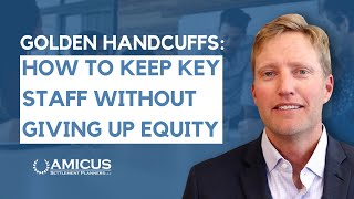 Golden Handcuffs: How to Keep Key Staff Without Giving Up Equity