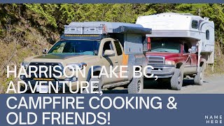 Harrison Lake BC, Adventure, Campfire Cooking & Old Friends.04201