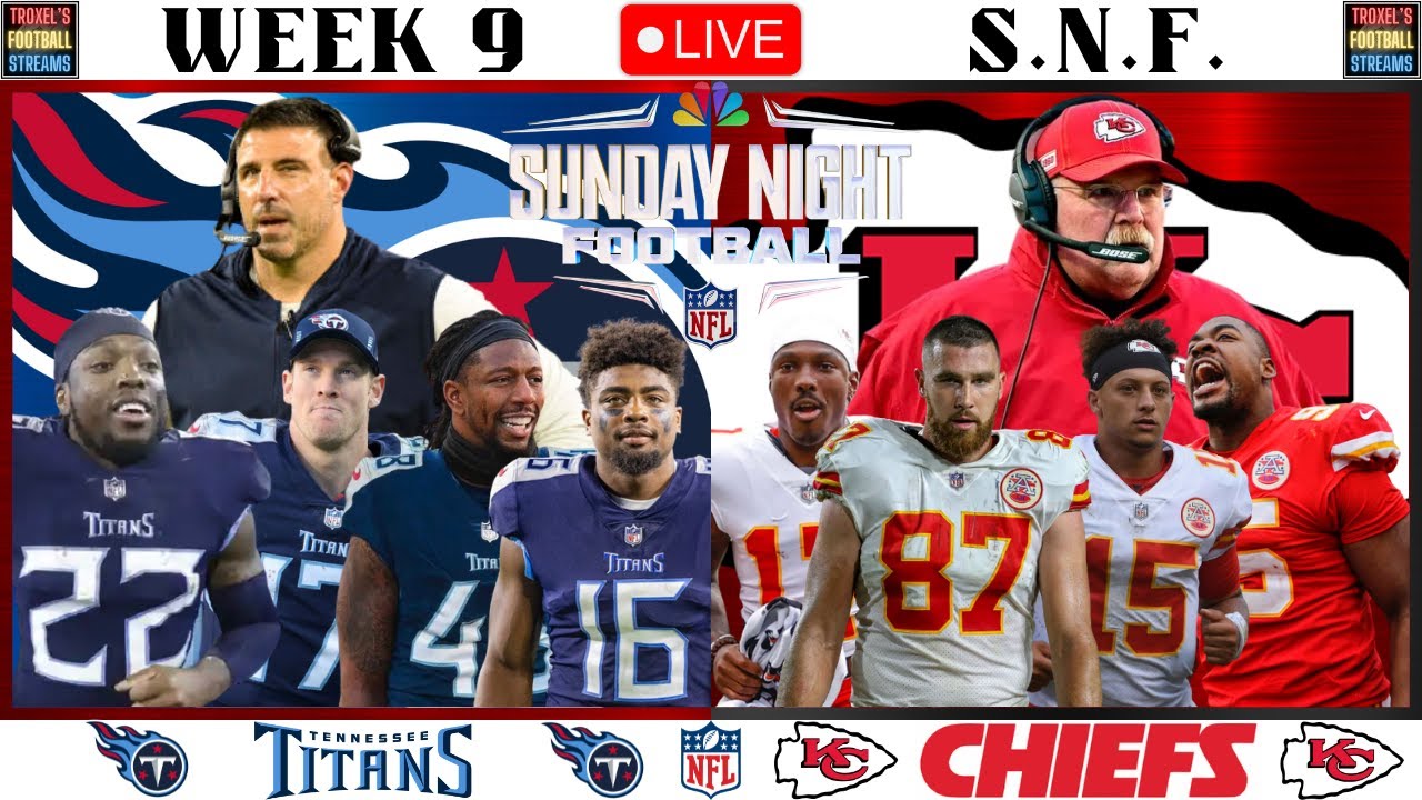 LIVE Tennessee Titans vs Kansas City Chiefs Sunday Night Football November 6, 2022