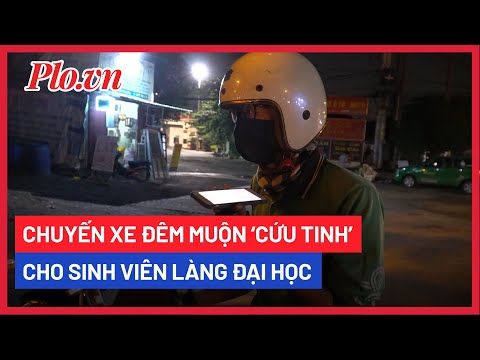 Video Chuyến xe đêm muộn 'cứu tinh' cho sinh viên làng đại... - YouTube