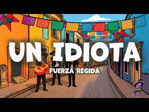 Sleduj Fuerza Regida - Un Idiota (Letra) na YouTube