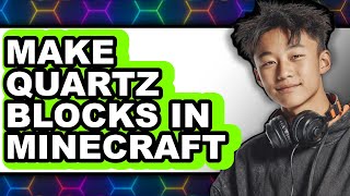 How to Make Quartz Blocks in Minecraft (Full Guide)