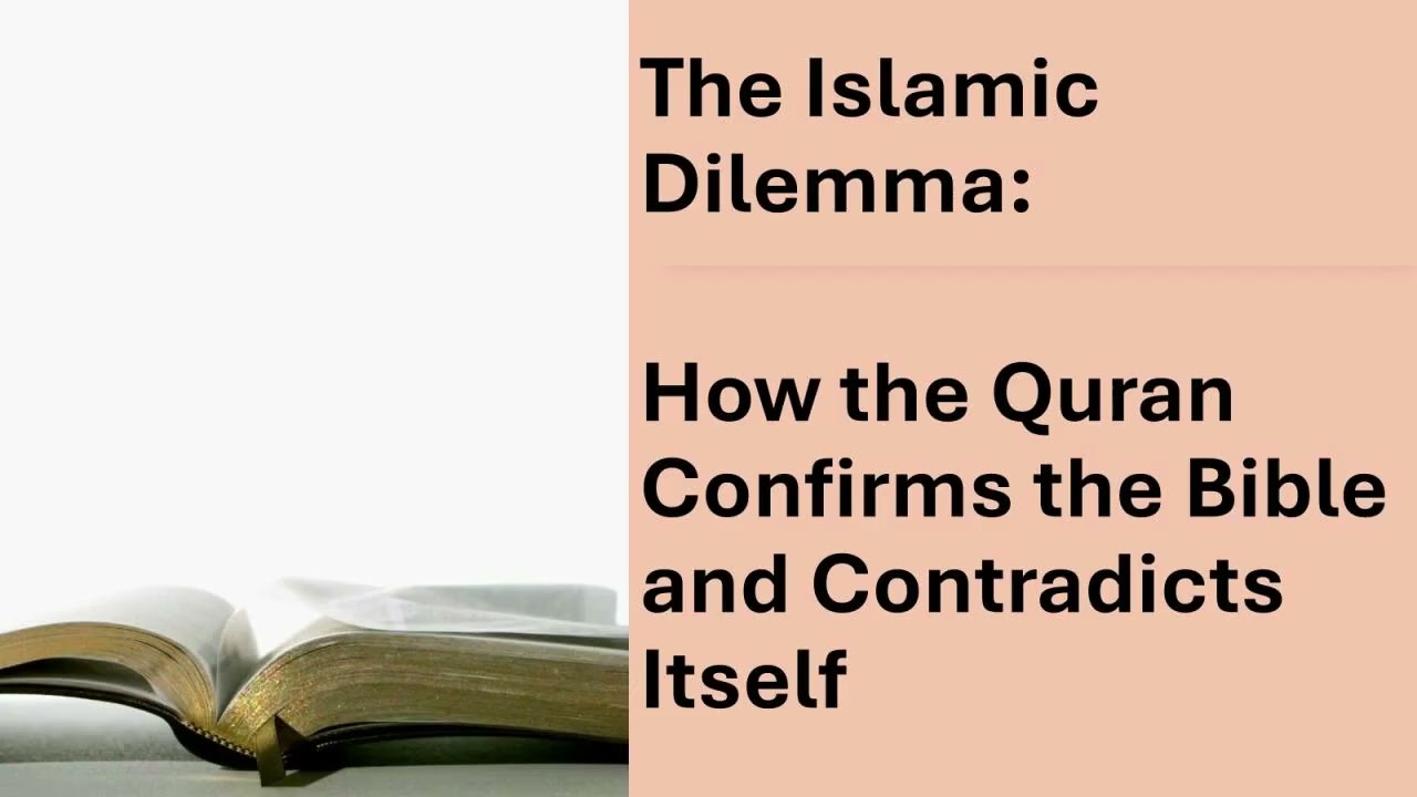 2026 June GD Session: Islamic Dilemma: How the Quran Confirms the Bible, and Contradicts Itself