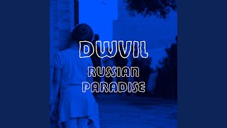 Russian Paradise - DWVIL