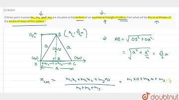If three point masses `m_(1),m_(2) and m_(3)` are situated at the vertices of an equilateral