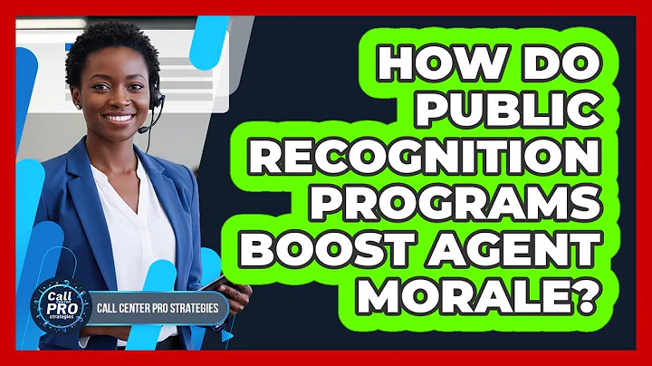 How Do Public Recognition Programs Boost Agent Morale?