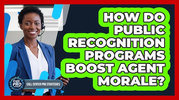 How Do Public Recognition Programs Boost Agent Morale?