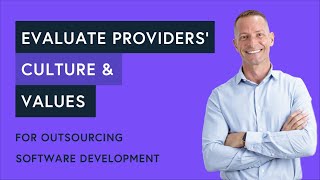 How to Assess Software Outsourcing Firms Through Values & Company Culture