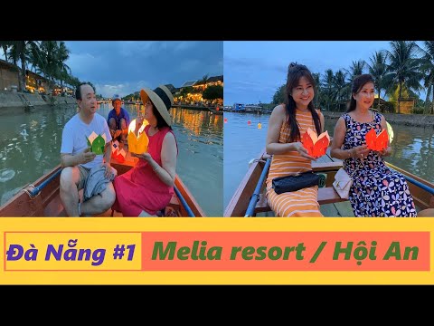 Video Đà Nẵng #1 Melia resort / Hội An ,Đà Nẵng thành phố... - youtube