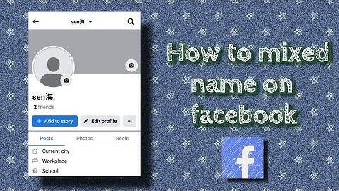 HOW TO MIXED NAME ON FACEBOOK 2025 || Any languages || Tutorial