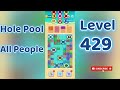 Hole Pool All People Level 429 🕳️🎯 | Easy Start Gameplay & Satisfying Puzzle | Go Answer