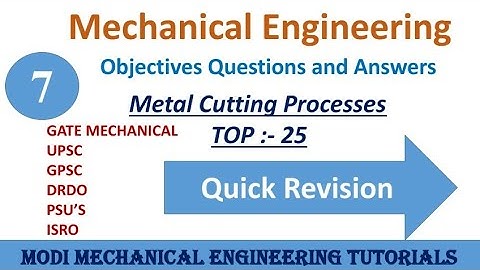 OBJECTIVE QUESTIONS AND ANSWERS ON METAL CUTTING || PART- 7 || Production/Manufacturing process  MCQ
