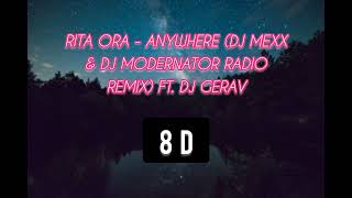 Rita Ora - Anywhere 8D (DJ Mexx & DJ ModerNator Radio Remix) Ft. DJ Gerav.  headphones 🎧