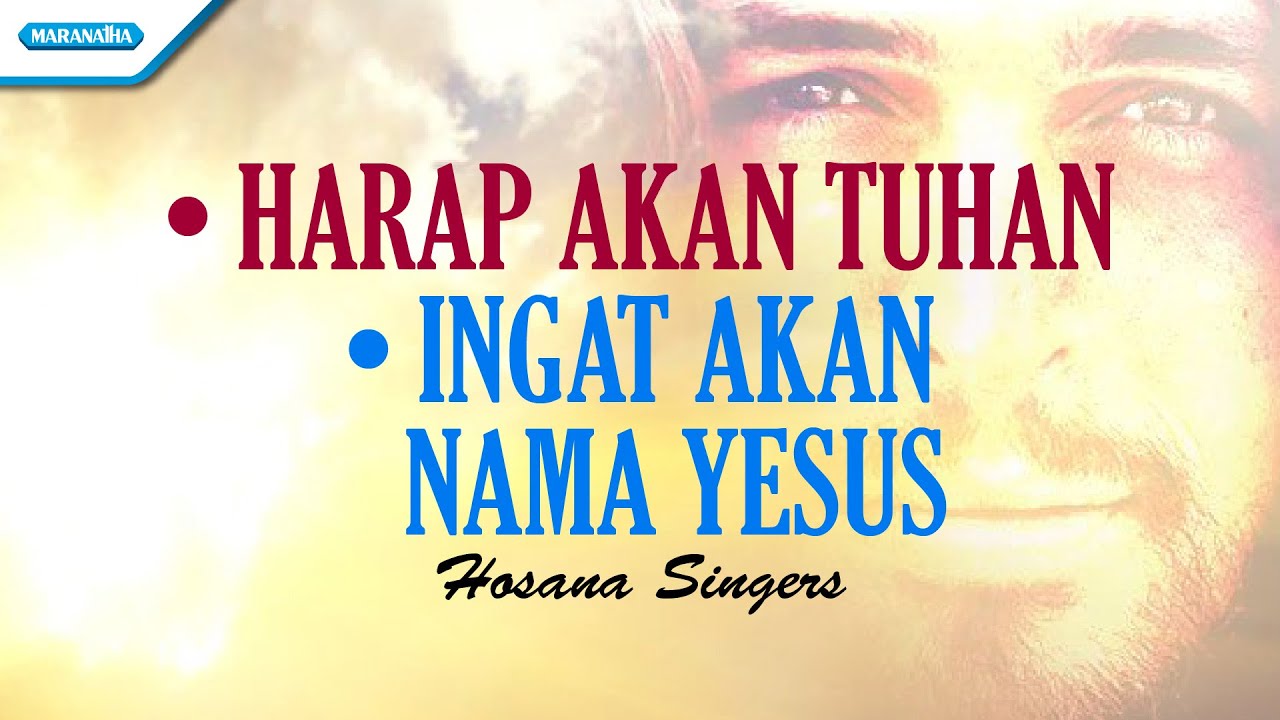 Harap Akan Tuhan // Ingat Akan Nama Yesus - Hosana Singers & Herlin Pirena (Official lyric video)