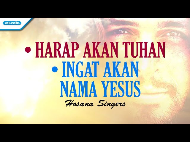 Harap Akan Tuhan // Ingat Akan Nama Yesus - Hosana Singers u0026 Herlin Pirena (with lyric) class=