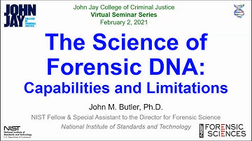 The Science of Forensic DNA: Capabilities and Limitations presented by John M. Butler, Ph.D.