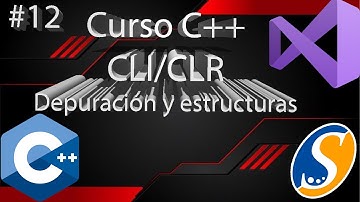#12| Depuración y estructuras |Curso C++ CLI/CLR