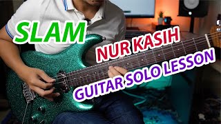 Video thumbnail of "Slam Nur Kasih Guitar Solo Lesson"