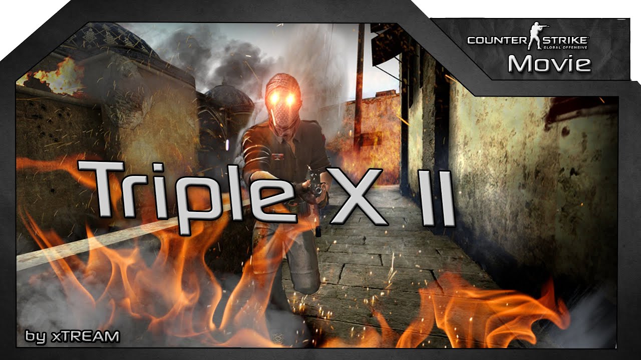 CS:GO [Montage/fragmovie] | Triple X II | by xTREAM - YouTube