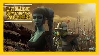Aayla Secura and commander Bly last dialogue (Moments before Order 66 on Felucia)