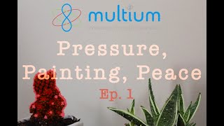 Pressure, Painting, Peace - Episode 1
