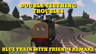 Double Teething Troubles | Blue Train with Friends remake