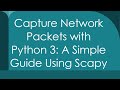Capture Network Packets with Python 3: A Simple Guide Using Scapy