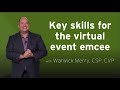 Key skills for the virtual event emcee  warwick merry csp cvp