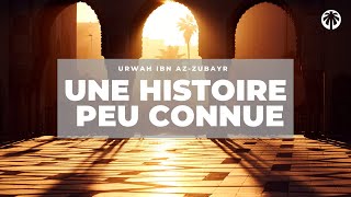 Lhistoire De Urwah Ibn Az-Zubayr