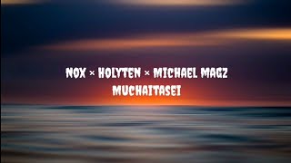 Nox_×_Holy_ten_×_Michael_magz_[Muchaitasei_Lyrics