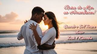 Brisa do Mar ao Amanhecer - Zouk | Kizomba Amor & Cura