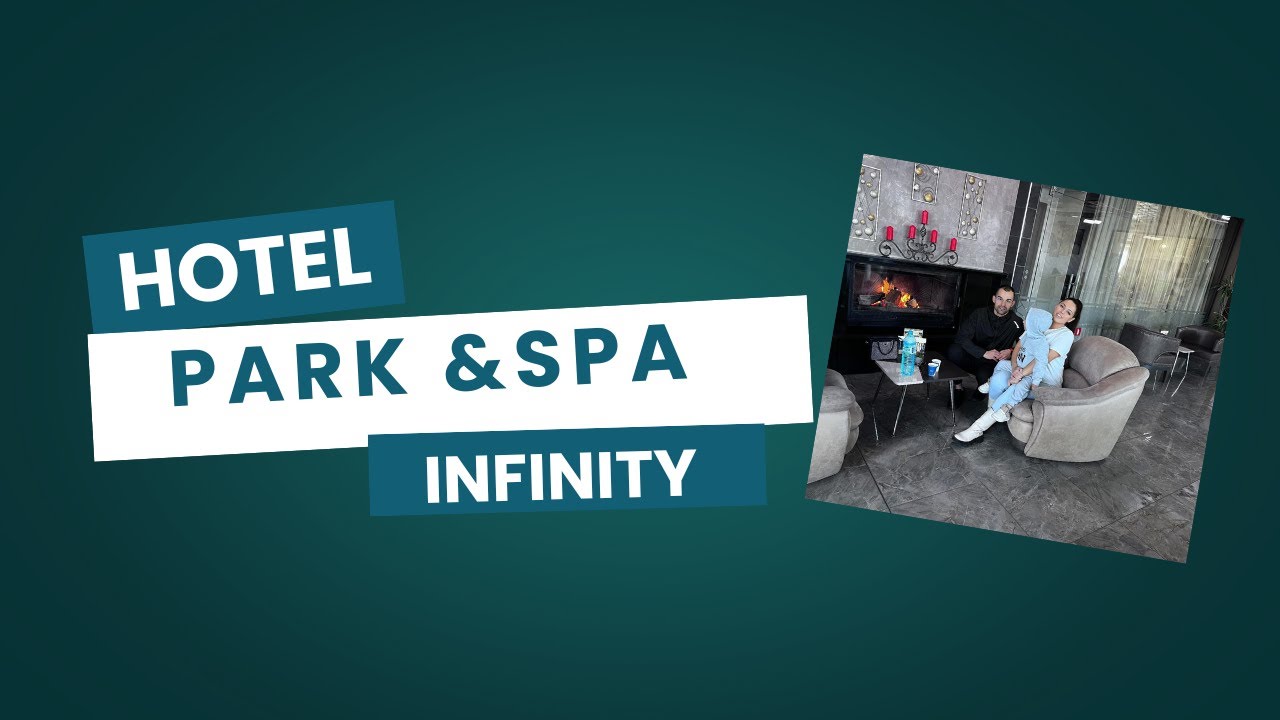 ⛰ Hotel Park & Spa Infinity