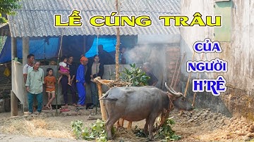 Lễ cúng độc đáo của người dân tộc H