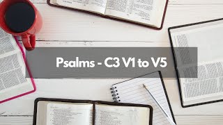 Bible Study   Psalms   C3 V1 to V5