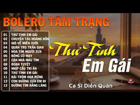 THƯ TÌNH EM GÁI ➤ LK Bolero Trữ Tình Hay Nhất Hiện Nay, Nhạc Vàng Xưa CỰC ÊM TAI Nghe Cực Nghiện