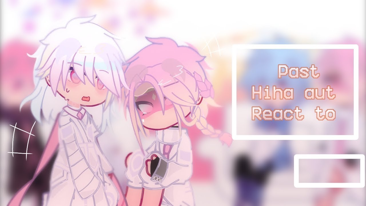 Past Hiha aut react to... || By:me || CRINGE || Short || Cre và ship ở mô tả ||